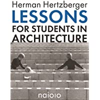 Herman Hertzberger - Lessons for Students in Architecture
